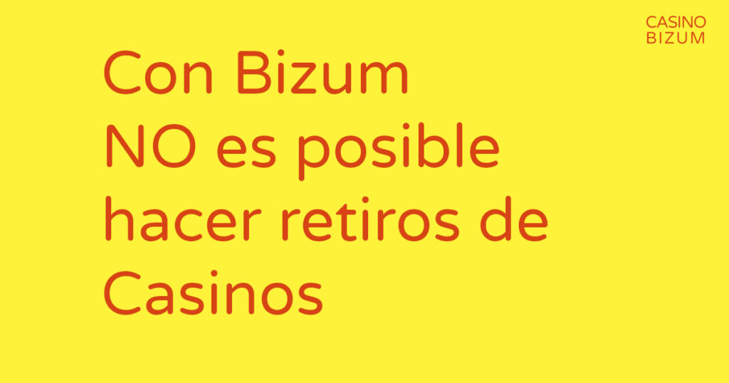 aviso: en los casinos con Bizum no es posible hacer retiros