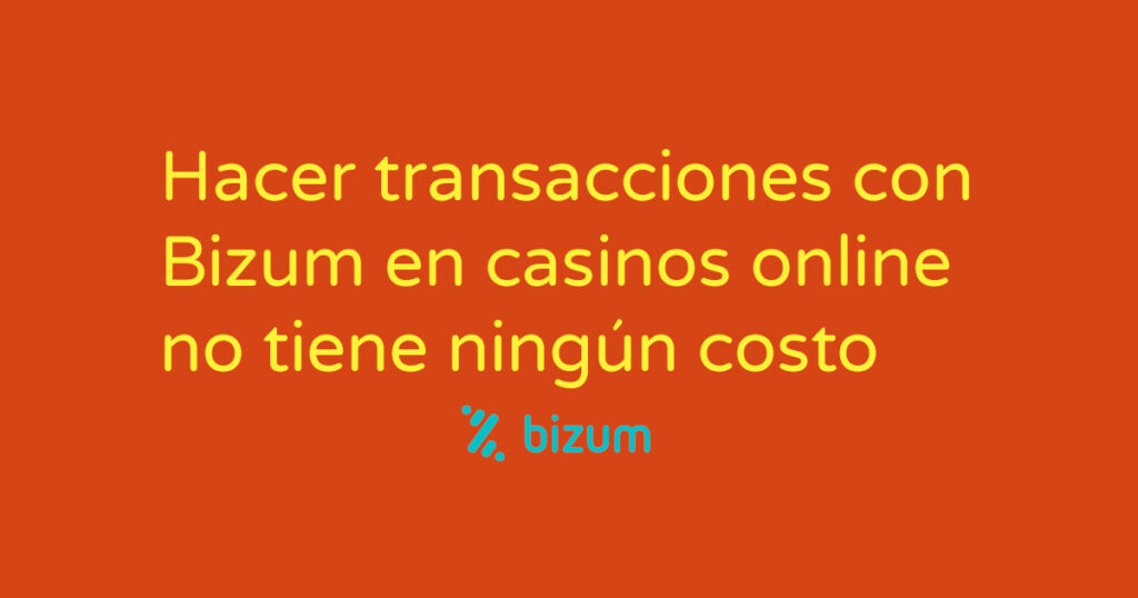 hacer transacciones en casinos con Bizum es gratis